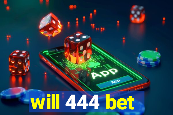 will 444 bet